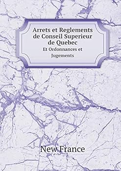 Paperback Arrets et Reglements de Conseil Superieur de Quebec Et Ordonnances et Jugements [French] Book