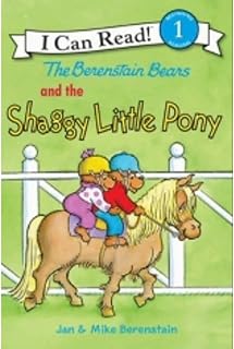 The Berenstain Bears and the Shaggy Little Pony: A Picture Book About the Cubs, Oscar, Riding Lessons, and the Show for Kids (Ages 4-8) (I Can Read Level 1)