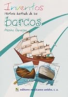 Inventos. Historia ilustrada de los barcos (Spanish Edition) 6071409497 Book Cover