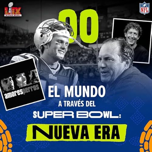 El mundo a trav&eacute;s del Super Bowl - Nueva Inglaterra como epicentro de una revoluci&oacute;n digital y deportiva Podcas