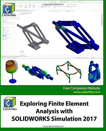 Exploring Finite Element Analysis with SOLIDWORKS Simulation 2017: [Full Color]