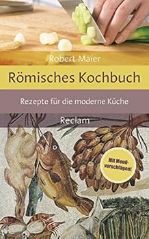 Paperback Römisches Kochbuch: Rezepte für die moderne Küche [German] Book