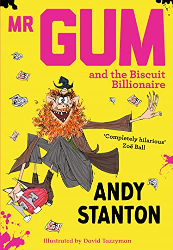 Mr Gum and the Biscuit Billionaire: An uproarious Red House Children's Book Award winning story for young readers aged 7 to 1