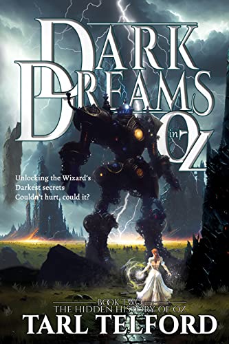 Dark Dreams in Oz: An Epic Fairy Tale Adventure (The Hidden History of Oz Book 2)