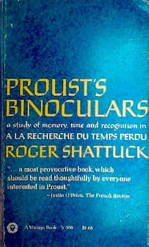 Proust's Binoculars: A Study of Memory, Time and Recognition in a La Recherche Du Temps Perdu