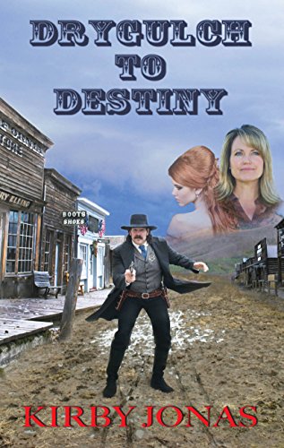 Drygulch to Destiny 1891423142 Book Cover