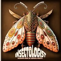 The Insectologist: Coloring Book of Fanciful Insects B0BP48YTLG Book Cover