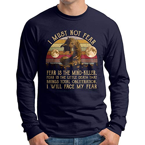 Unisex Dune Litany Against Fear I Must Not Fear Fear is The Mind Killer I Will Face Fear Long Sleeve T-Shirt (Navy, Medium)