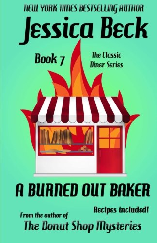 A Burned Out Baker: Classic Diner Mystery #7 (T... 1495460363 Book Cover