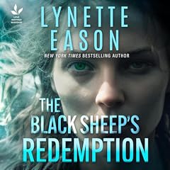 The Black Sheep's Redemption Audiobook By Lynette Eason cover art