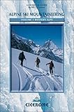  Alpine Ski Mountaineering Vol 1 - Western Alps: Ski tours in France, Switzerland and Italy (Cicerone guidebooks)
