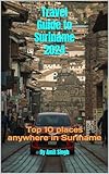 Travel Guide to Suriname 2024: Top 10 places anywhere in Suriname (Travel Guides to South America 2024)