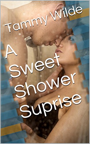 A Sweet Shower Suprise (Taboo Stepbrother Stepsister Erotica)