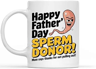 Funny Gift Idea for Student Happy Father’s Day Sperm Donor Mom Says Thanks for Not Pulling Out Gift 11 Oz White Ceramic Coffee Mug