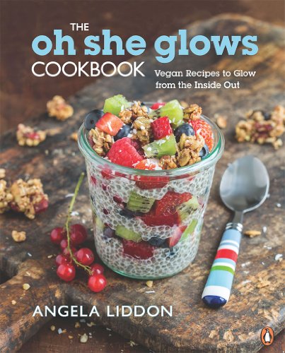 The Oh She Glows Cookbook: Vegan Recipes To Glow From
