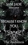 Cover zum Buch Because I know you: The Architects