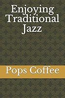 Enjoying Traditional Jazz 1521566917 Book Cover