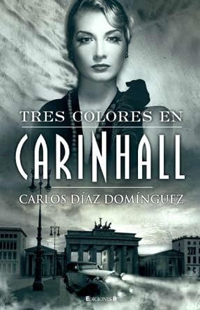 Tres colores en Carinhall (Grandes novelas)
