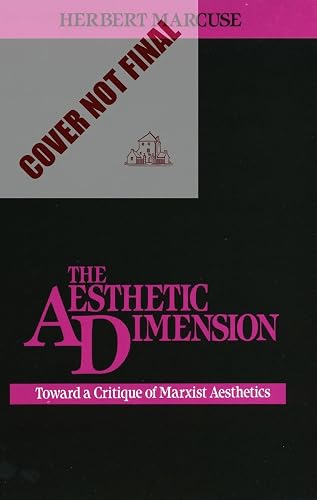 The Aesthetic Dimension: Toward a Critique of Marxist Aesthetics