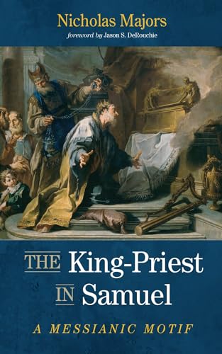 The King-Priest in Samuel: A Messianic Motif