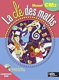  La clé des maths CM2: Manuel de l\'élève