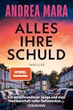 Alles ihre Schuld: Thriller - "Ein Thriller, bei dem einem fast das Herz stehenbleibt (...)." (Sunday Times Crime Book of the Month) - SPIEGEL-Bestseller