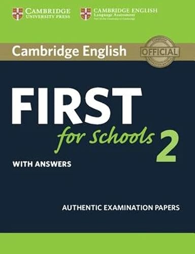 B2 First for schools. Cambridge English First for schools. Student's book with Answers. Per le Scuole superiori (Vol. 2): Authentic Examination Papers