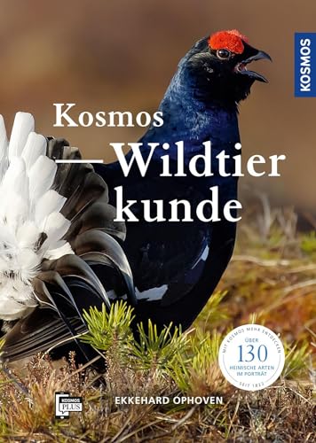 Kosmos - KOSMOS Wildtierkunde: Über 130 heimische Wildtierarten im Porträt; Der Naturführer Wildtiere – ein idealer Begleiter für Natur-, Jagd- und Outdoorfans