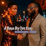 1. A Burna Boy Story