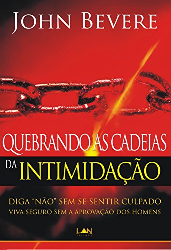 Quebrando as Cadeias da Intimidação (Portuguese Edition)
