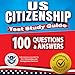 US Citizenship Test Study Guide - 100 Questions & Answers: The Most Complete Workbook