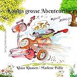 KOUKIS GROSSE ABENTEUER: Kinderbuch von Klaas Klaasen, illustriert von Marlene Pohle