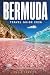 Bermuda Travel Guide 2026: The Complete Companion To The Jewel Of The Atlantic