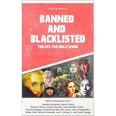 Banned and Blacklisted: Too Hot for Hollywood