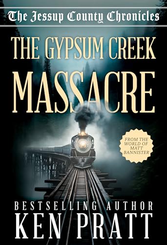 The Gypsum Creek Massacre: A Christian Western Historical Mystery Novel (The Jessup County Chronicles Book 1)