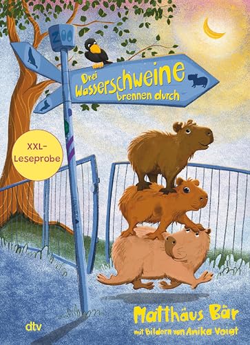 XXL-Leseprobe: Drei Wasserschweine brennen durch / Drei Wasserschweine wollen's wissen: Lustiges Tier-Abenteuer zum Vorlesen ab 6 Jahren (Die Wasserschwein-Reihe 1)