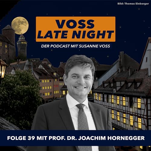 VOSS LATE NIGHT - Folge 39 mit dem FAU-Pr&auml;sidenten Joachim Hornegger