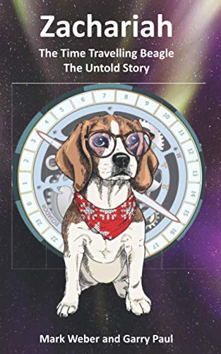 Zachariah The Time Travelling Beagle: The Untold Story (The Clause's)