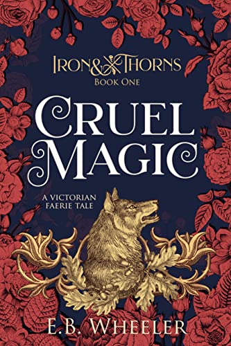 Cover of Cruel Magic: A Victorian Faerie Tale
