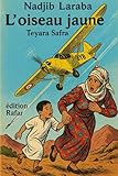 oiseau rare algerie  L\'oiseau Jaune: Teyara Safra