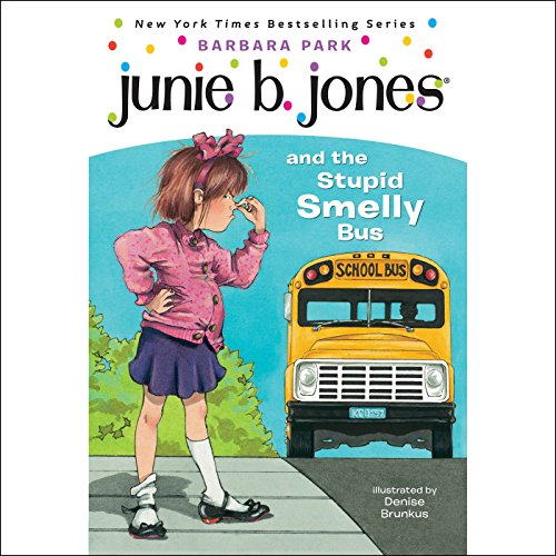 Junie B. Jones and the Stupid Smelly Bus: Junie B. Jones #1