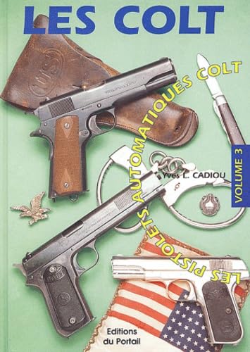 Les Colt: Volume 3, Les pistolets automatiques Colt