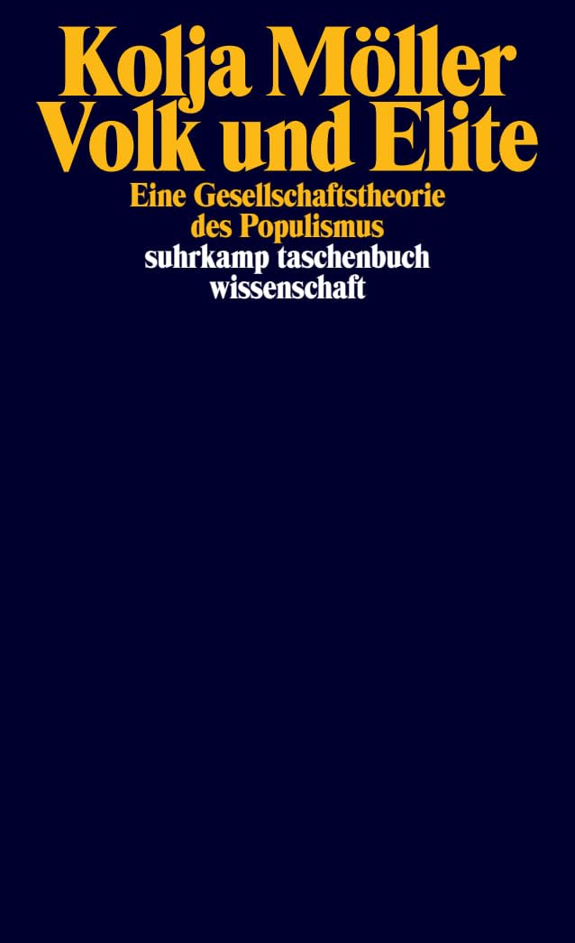 Volk und Elite: Eine Gesellschaftstheorie des Populismus | Ein unverzichtbares Buch, um die gegenwärtige populistische Welle zu verstehen