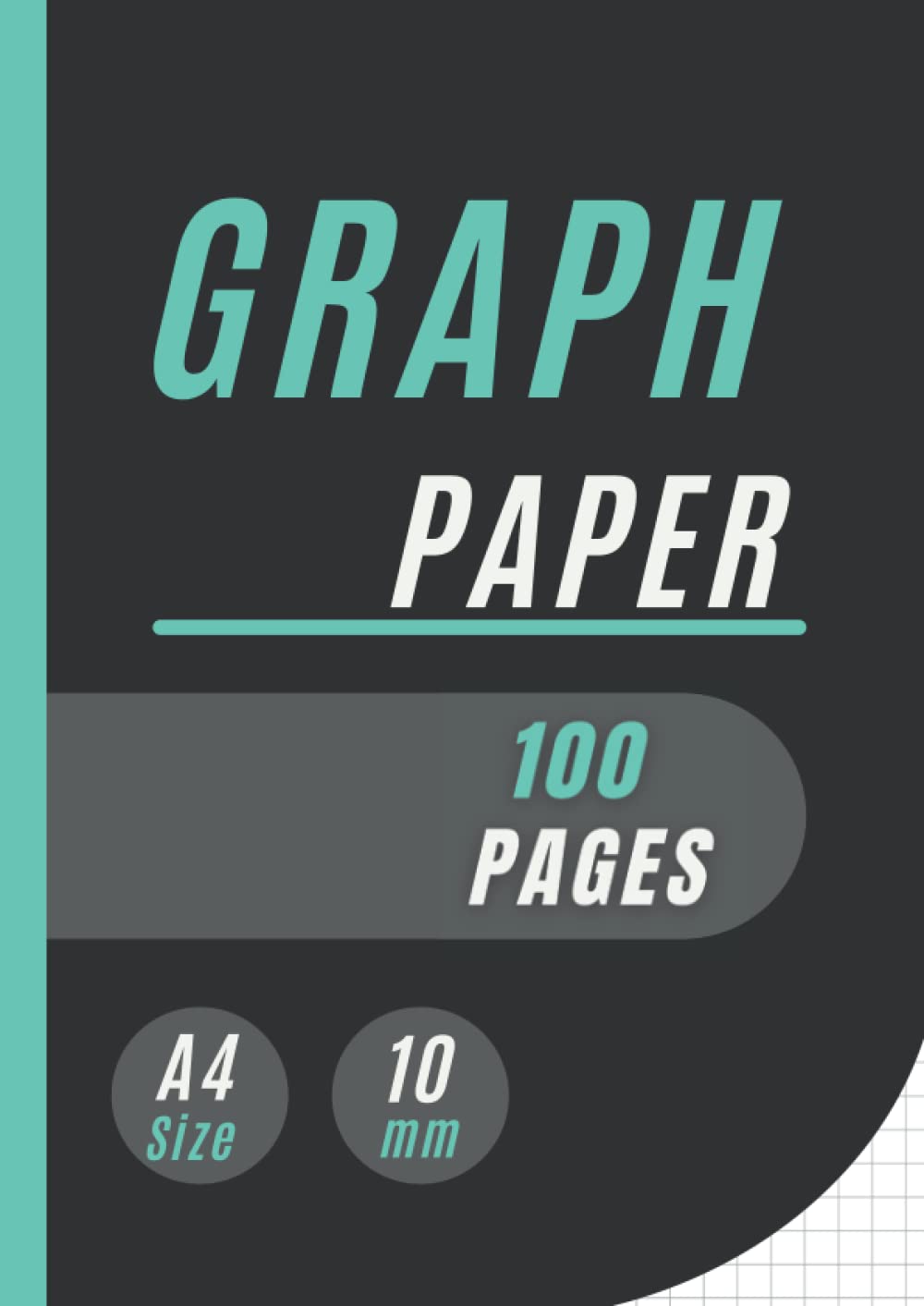 Graph Paper: Squared Paper Notebook A4: 10 mm Squares Maths Notebook, 1 cm Squared Quad Ruled Grid Paper Notebook for Mathematics (Maths), Science, Graph, 100 Pages, Quality White Paper