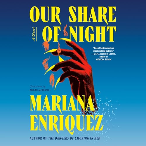 Our Share of Night by Mariana Enriquez, Megan McDowell episode artwork