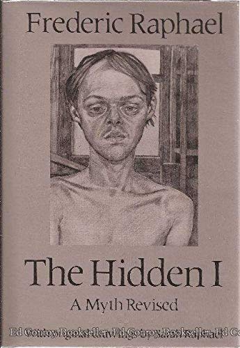 Hidden I: A Myth Revised: Raphael, Frederic.: Amazon.com: Books