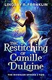 The Restitching of Camille DuLaine (The Rivenlea Sphere Book 2)
