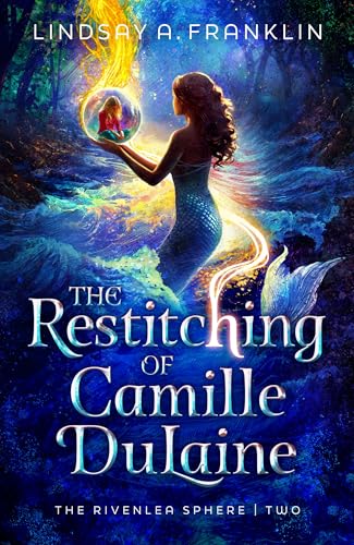 The Restitching of Camille DuLaine (The Rivenlea Sphere Book 2)