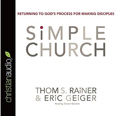 Simple Church: Returning to God's Process for Making Disciples