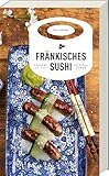 Fränkisches Sushi: Kommissar Kastners 2. Fall in Nürnberg – Geheimnisvolle Todesfälle & Spannung pur